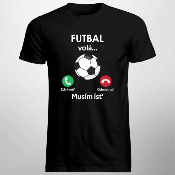 Futbal volá, musím ísť - pánske tričko s potlačou
