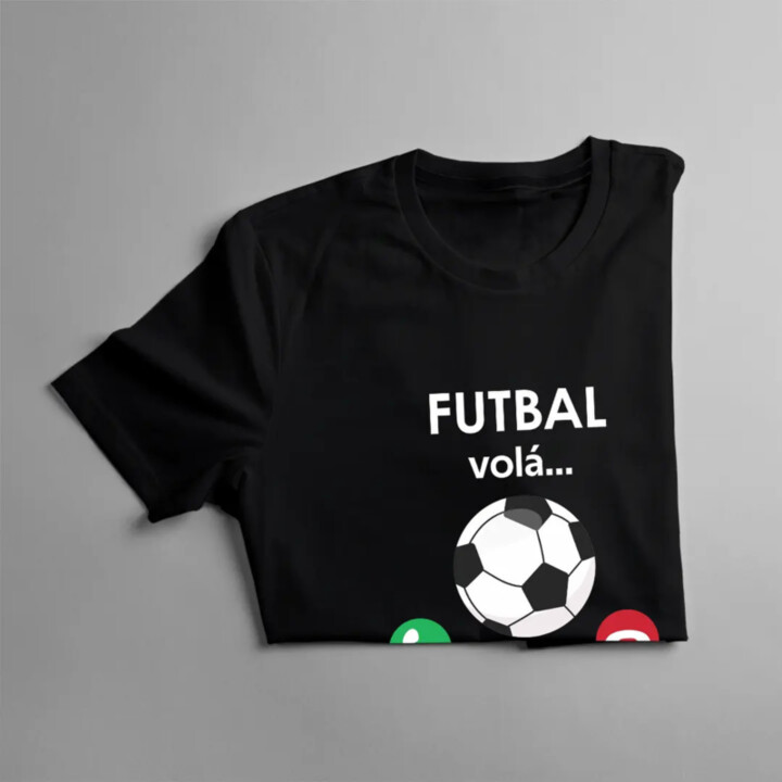 Futbal volá, musím ísť - pánske tričko s potlačou