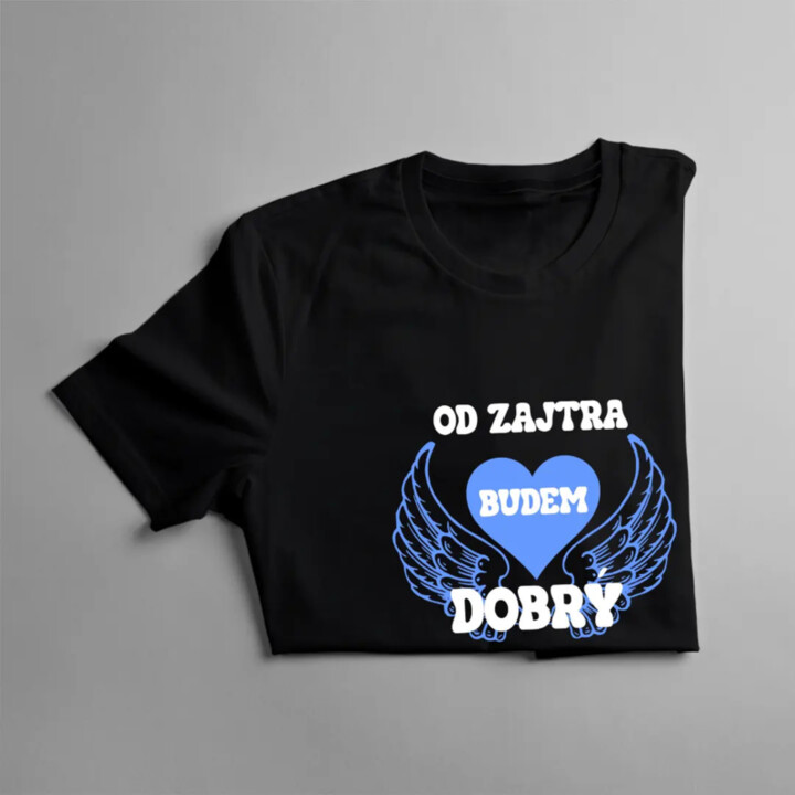 Od zajtra budem dobrý - detské tričko s potlačou