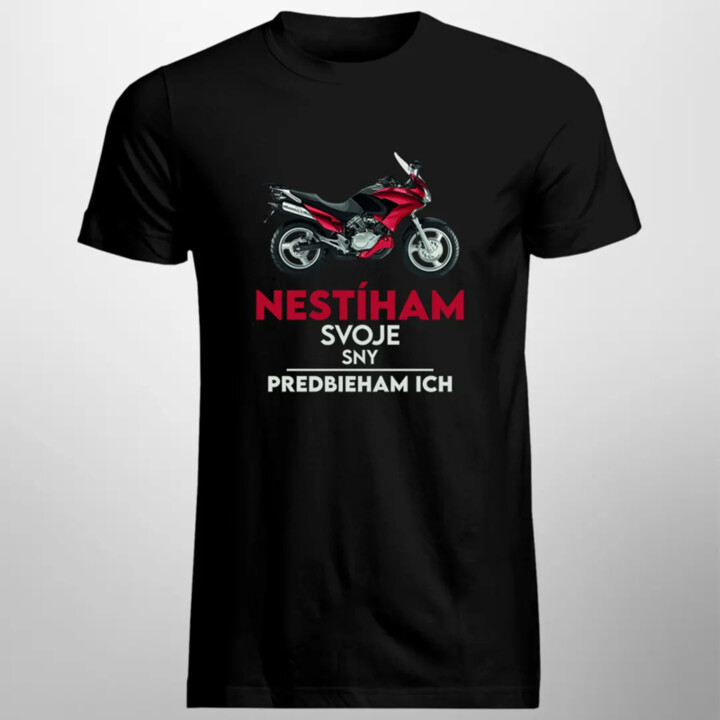 Nestíham svoje sny, predbieham ich - pánske tričko s potlačou