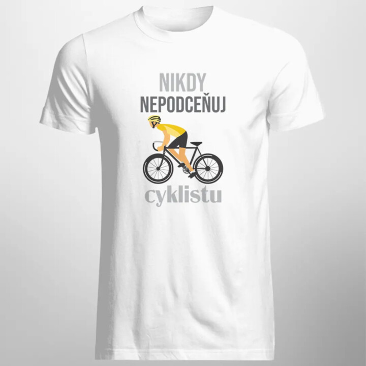 Nikdy nepodceňuj cyklistu - pánske tričko s potlačou