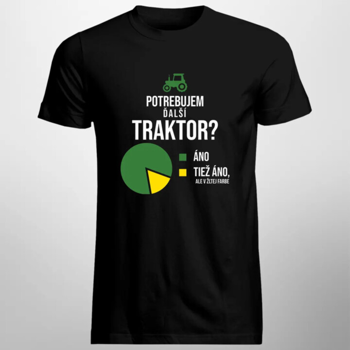 Potrebujem ďalší traktor? - pánske tričko s potlačou
