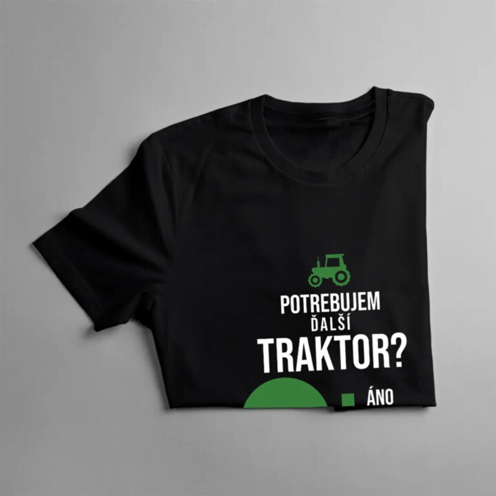 Potrebujem ďalší traktor? - pánske tričko s potlačou