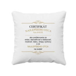 Certifikát najlepšieho otca na svete - vankúš s potlačou