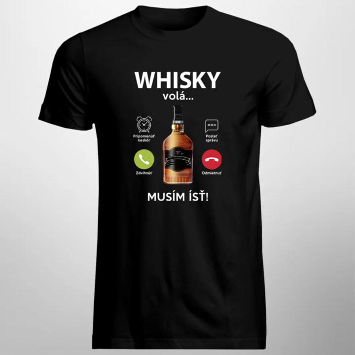 Whisky volá, musím ísť - pánske tričko s potlačou