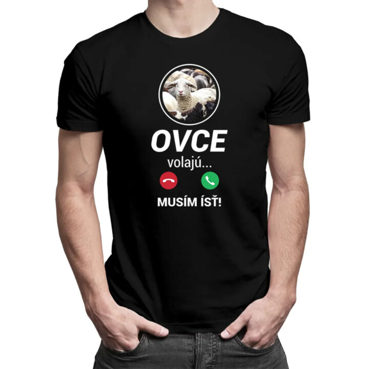 Ovce volajú, musím ísť  - pánske tričko s potlačou