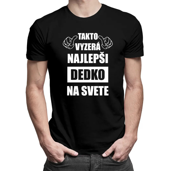 Takto vyzerá najlepši dedko na svete  - pánske tričko s potlačou