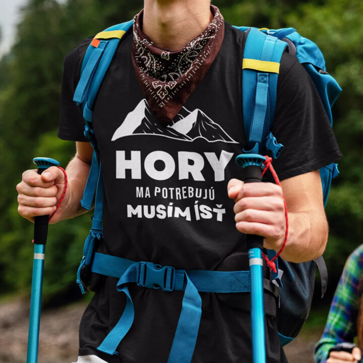 Hory ma potrebujú, musím ísť - pánske tričko s potlačou