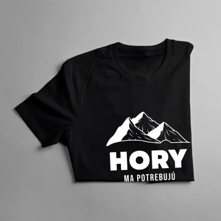 Hory ma potrebujú, musím ísť - dámske tričko s potlačou