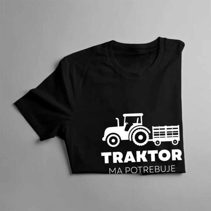 Traktor ma potrebuje, musím ísť - pánske tričko s potlačou