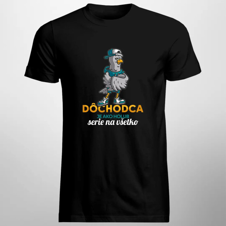 Dôchodca je ako holub, serie na všetko - pánske tričko s potlačou