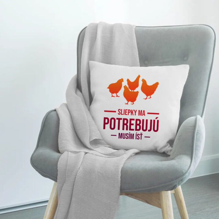 Sliepky ma potrebujú, musím ísť - vankúš s potlačou