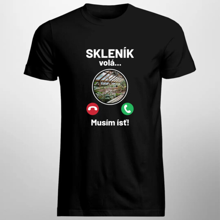 Skleník volá - Musím ísť - pánske tričko s potlačou