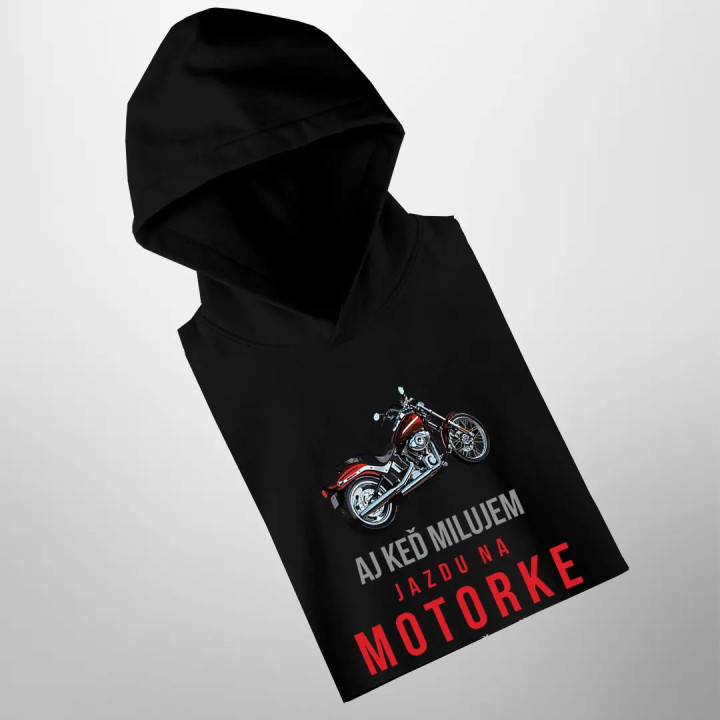 Aj keď milujem jazdu na motorke, tak nie je nič lepšie ako byť otcom - pánska mikina s kapucňou