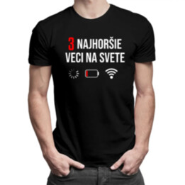 Tri najhoršie veci na svete - pánske tričko s potlačou