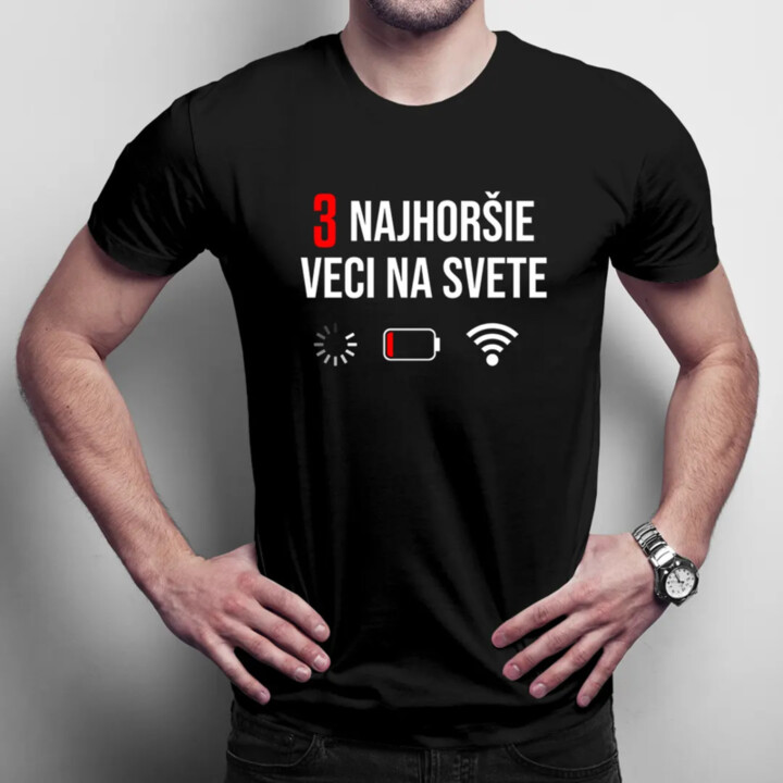 Tri najhoršie veci na svete - pánske tričko s potlačou