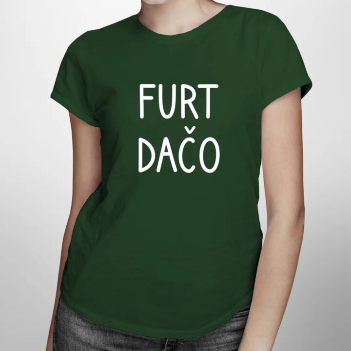 Furt dačo - dámske tričko s potlačou