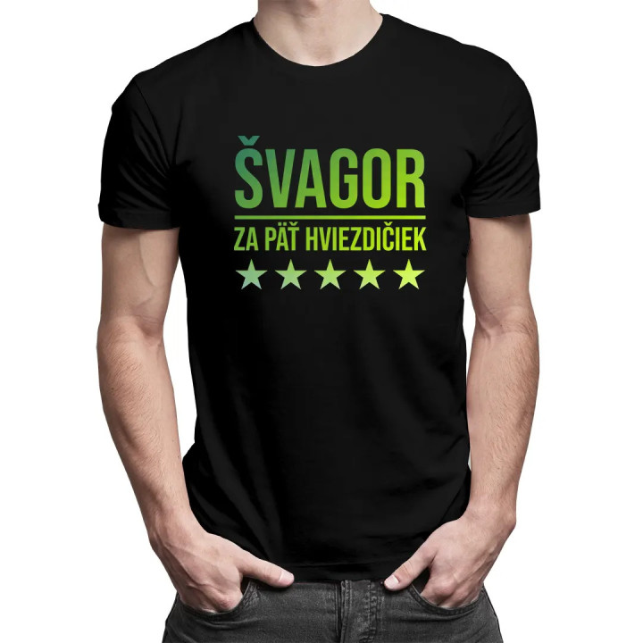 Švagor za päť hviezdičiek - pánske tričko s potlačou