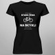Možno som stará žena, ale keď som na bicykli, som mladá ako teenager - dámske tričko s potlačou