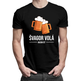 Švagor volá, musím ísť - pánske tričko s potlačou