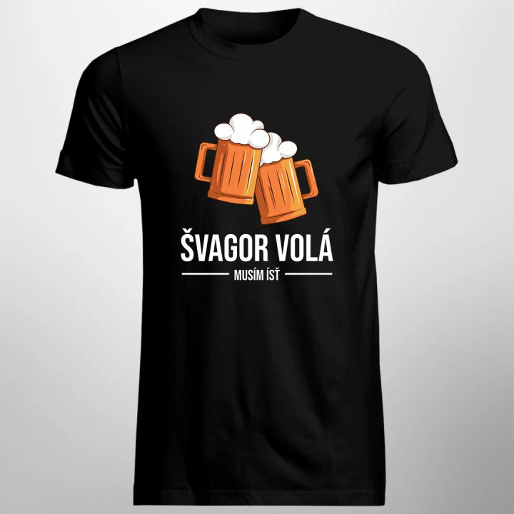Švagor volá, musím ísť - pánske tričko s potlačou