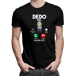 Dedo volá - musím ísť -  pánske tričko s potlačou
