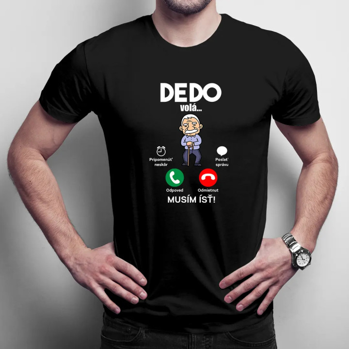 Dedo volá - musím ísť -  pánske tričko s potlačou