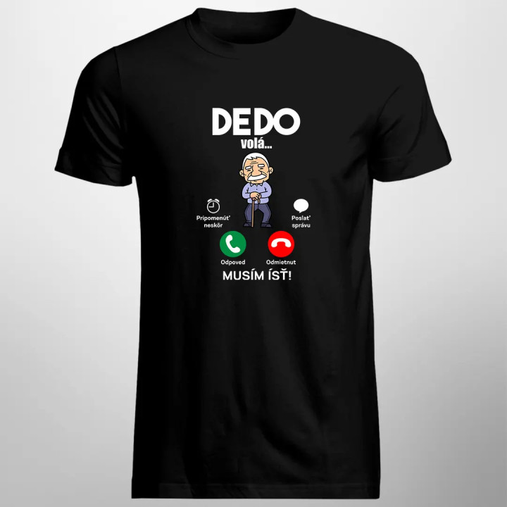 Dedo volá - musím ísť -  pánske tričko s potlačou