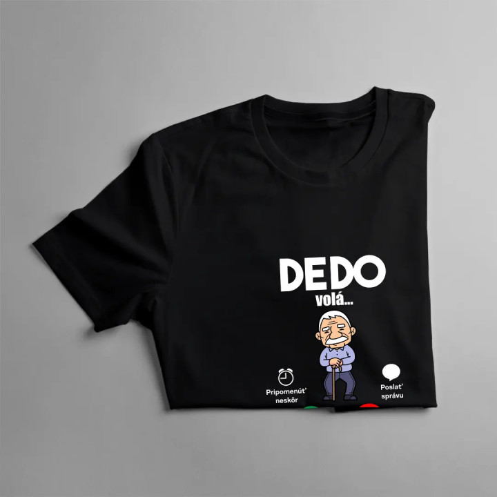 Dedo volá - musím ísť -  pánske tričko s potlačou