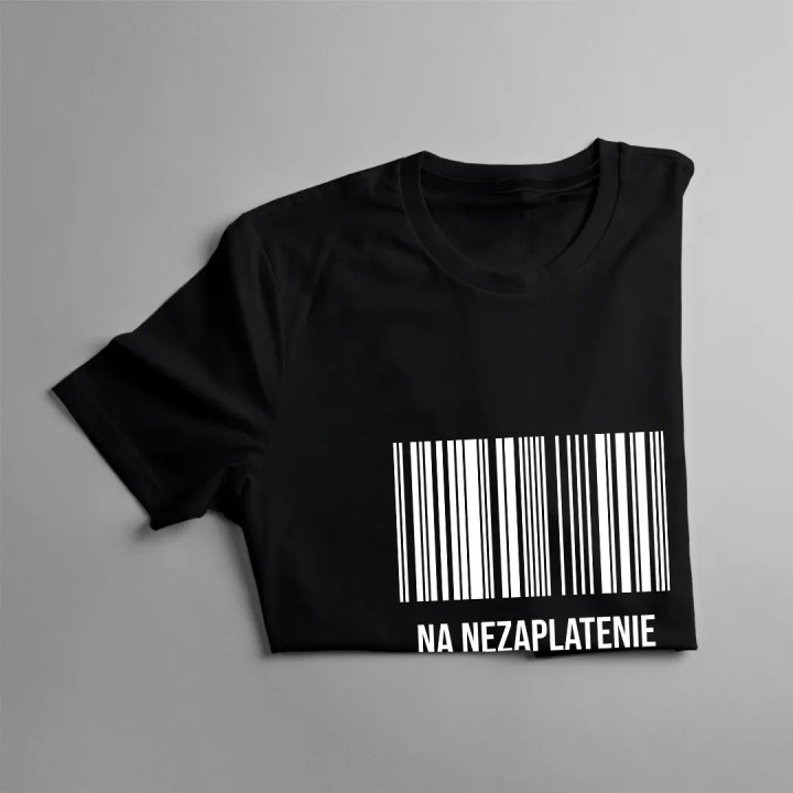 Na nezaplatenie - dámske tričko s potlačou