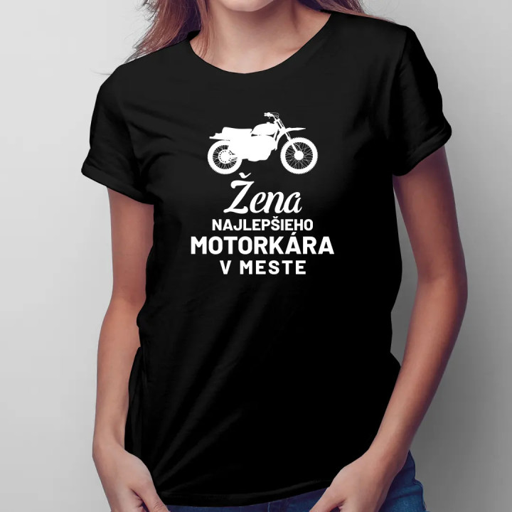 Žena najlepšieho motorkára v meste - dámske tričko s potlačou