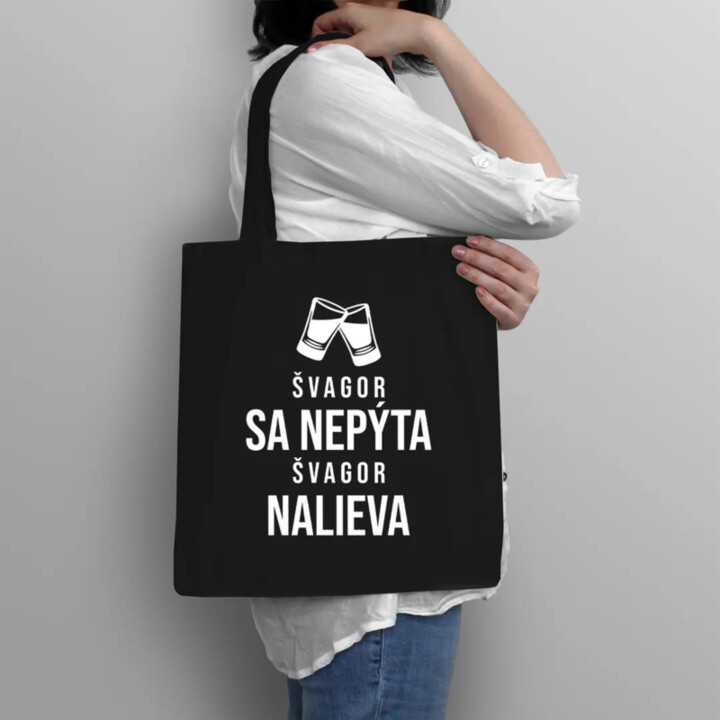 Švagor sa nepýta, švagor nalieva - taška s potlačou