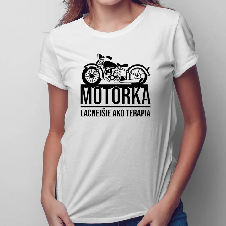 Motorka - lacnejšie ako terapia - dámske tričko s potlačou
