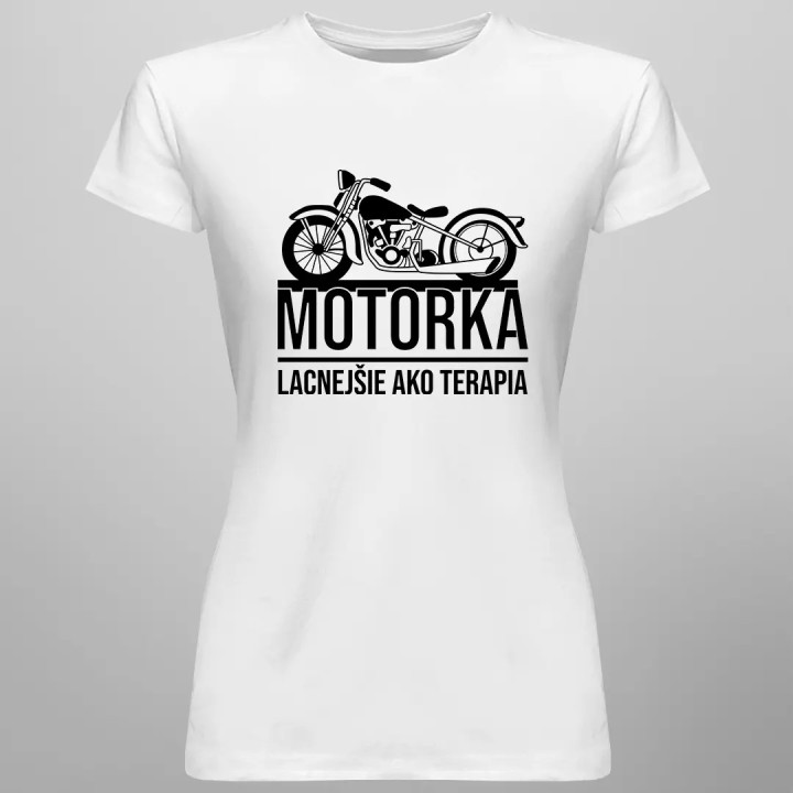 Motorka - lacnejšie ako terapia - dámske tričko s potlačou