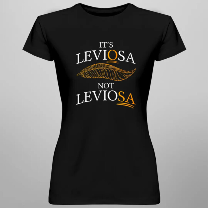 It's leviosa not leviosa - dámske tričko s potlačou
