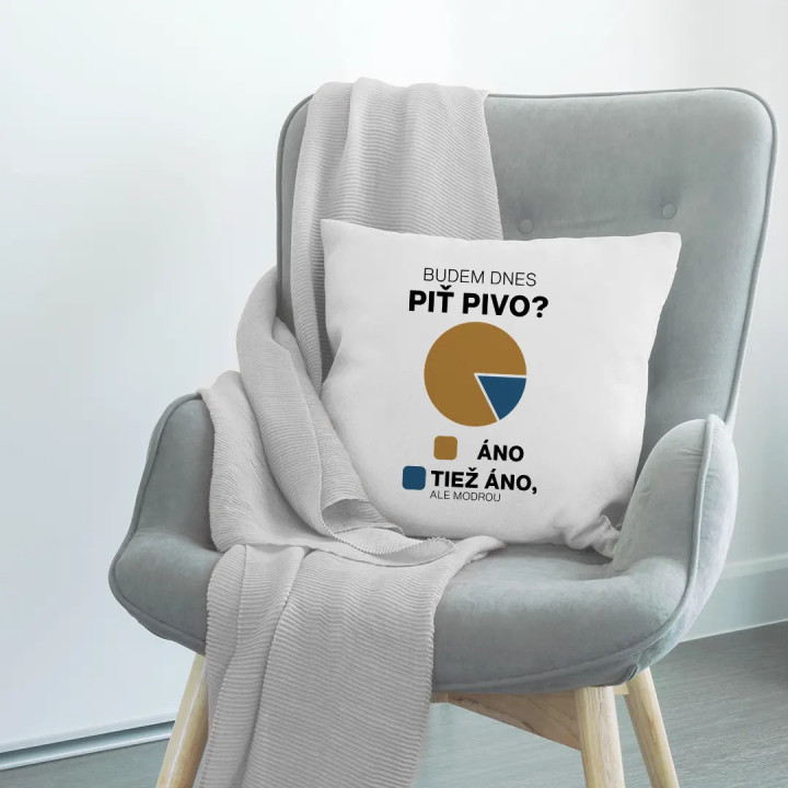 Budem dnes piť pivo? Áno. Tiež áno, ale modrou  - vankúš s potlačou