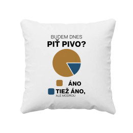 Budem dnes piť pivo? Áno. Tiež áno, ale modrou  - vankúš s potlačou