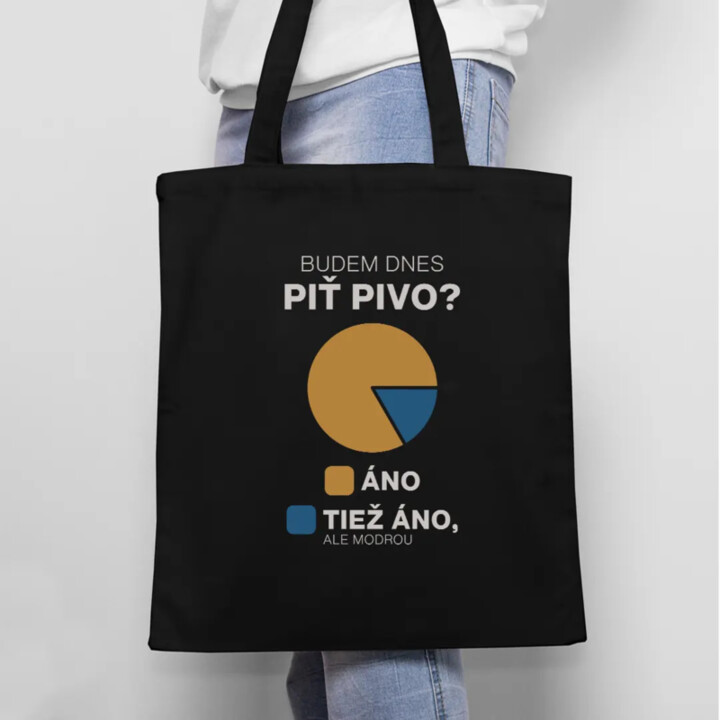 Budem dnes piť pivo? Áno. Tiež áno, ale modrou - taška s potlačou