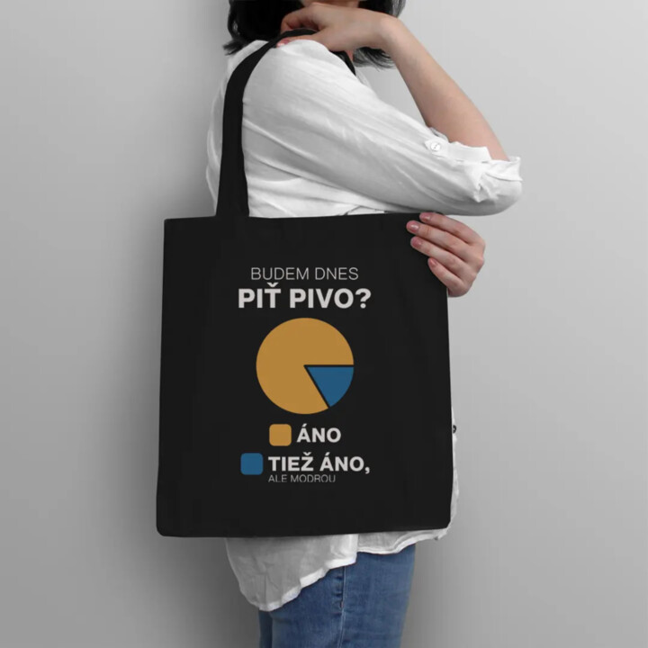 Budem dnes piť pivo? Áno. Tiež áno, ale modrou - taška s potlačou