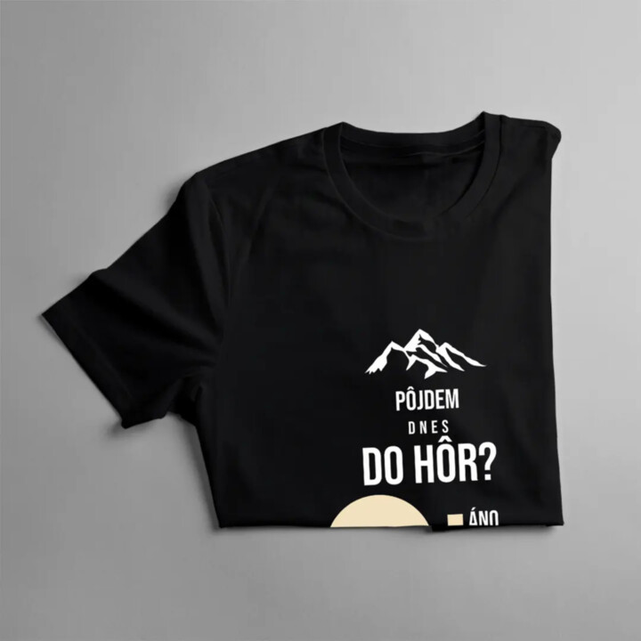 Pôjdem dnes do hôr? Áno. Tiež áno, ale modrou - pánske tričko s potlačou