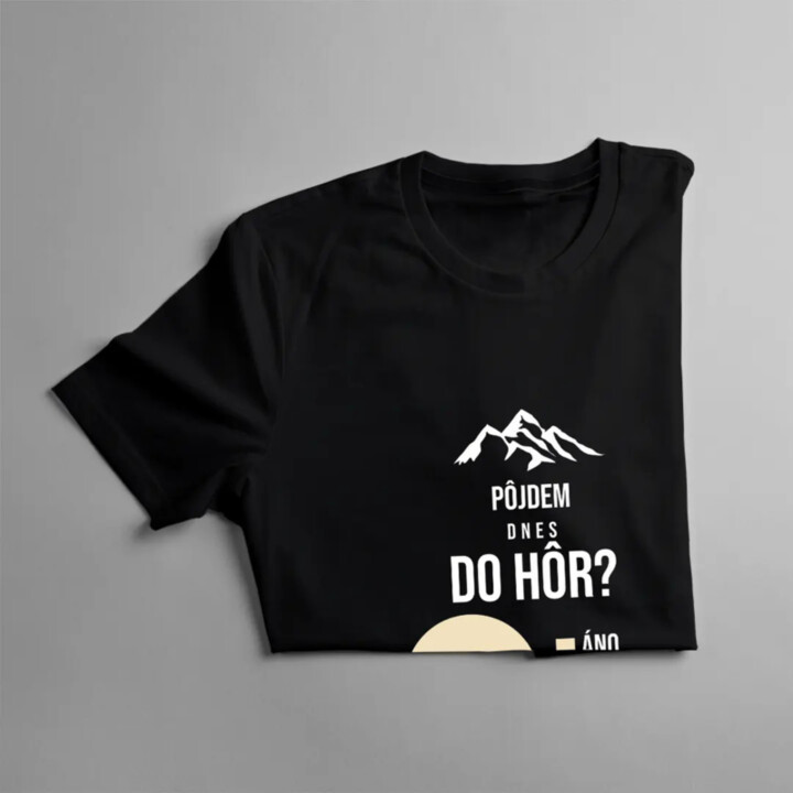 Pôjdem dnes do hôr? Áno. Tiež áno, ale modrou - dámske tričko s potlačou