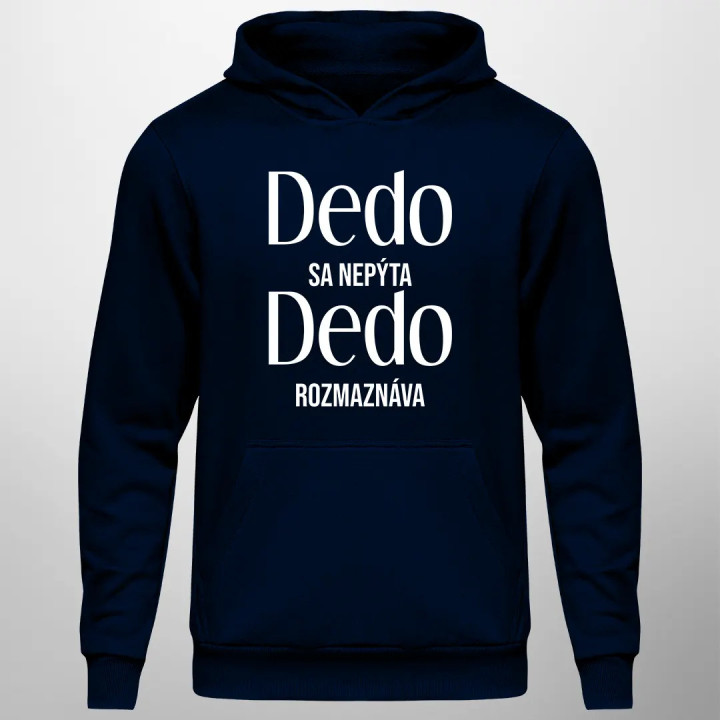 Dedo sa nepýta, dedo rozmaznáva - pánska mikina s kapucňou