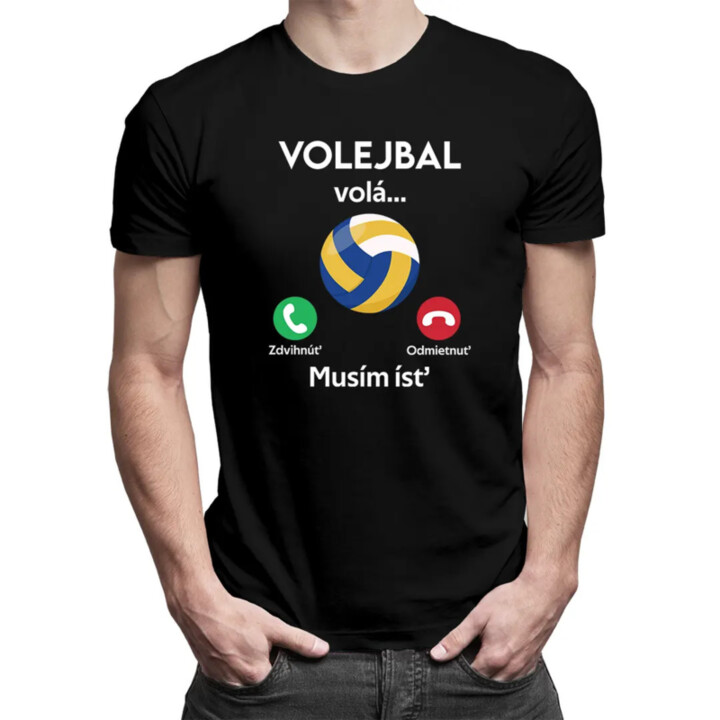 Volejbal volá, musím ísť  - pánske tričko s potlačou