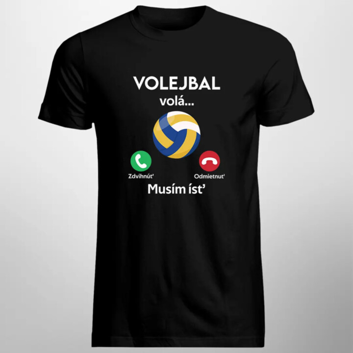 Volejbal volá, musím ísť  - pánske tričko s potlačou