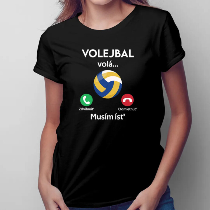 Volejbal volá, musím ísť - dámske tričko s potlačou