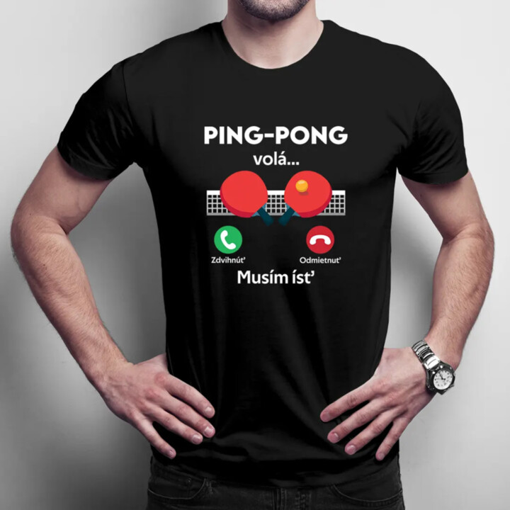 Ping pong volá, musím ísť - pánske tričko s potlačou