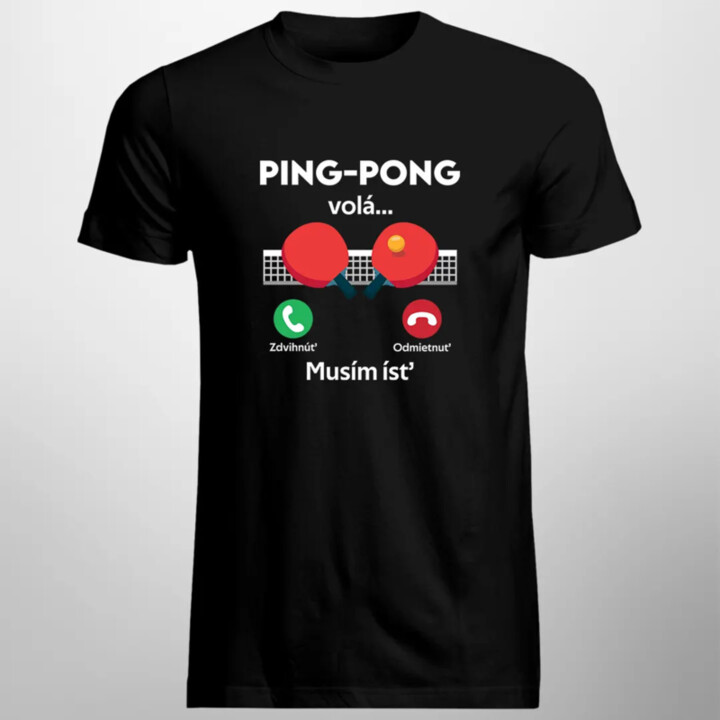 Ping pong volá, musím ísť - pánske tričko s potlačou