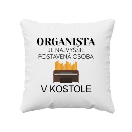 Organista je najvyššie postavená osoba v kostole - vankúš s potlačou