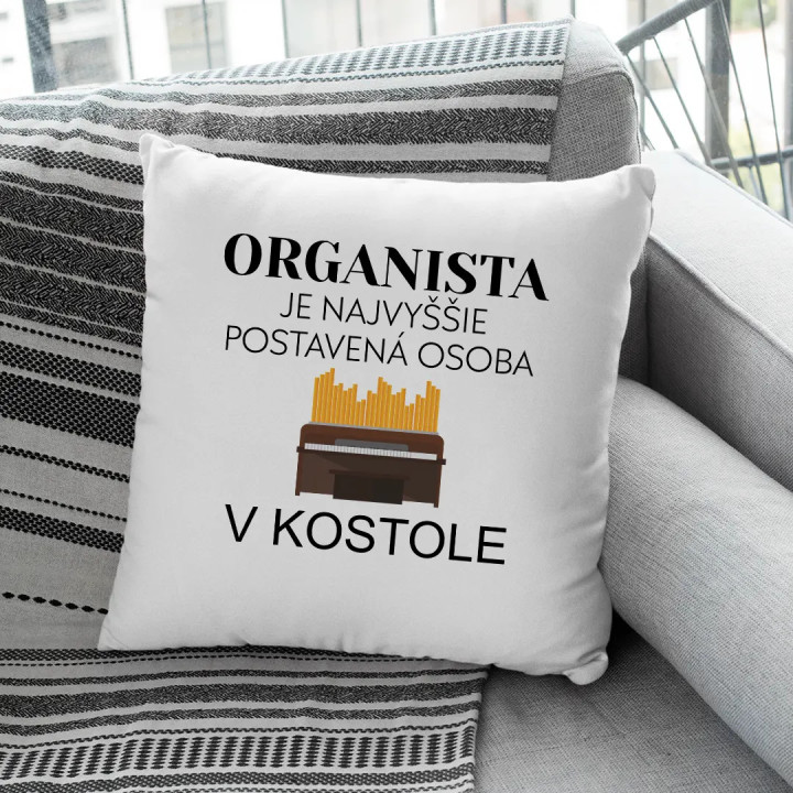 Organista je najvyššie postavená osoba v kostole - vankúš s potlačou