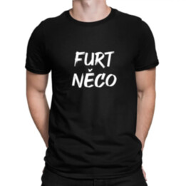 Furt něco - pánske tričko s potlačou